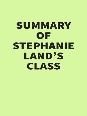 cover image of Summary of Stephanie Land's Class